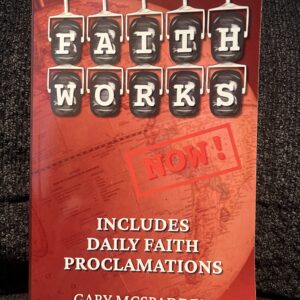 Get a free copy of Pastor Gary McSpadden's book FAITH WORKS NOW! with your donation of $15