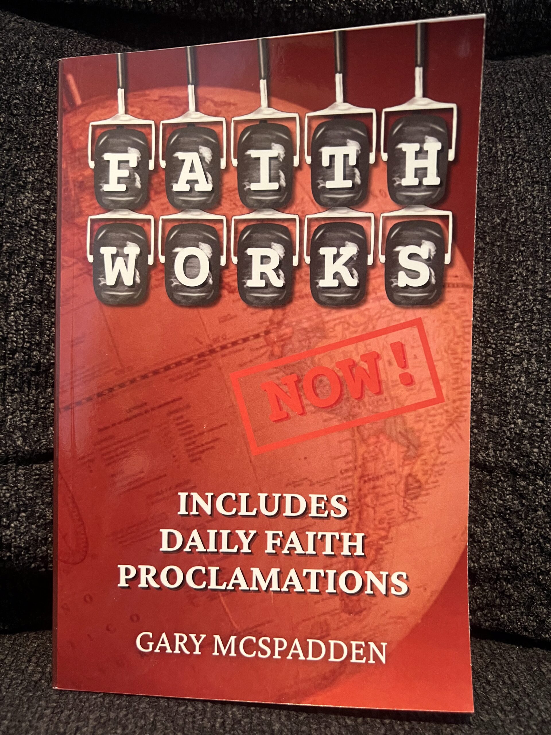 Get a free copy of Pastor Gary McSpadden's book FAITH WORKS NOW! with your donation of $15